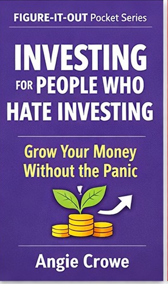 Cover of Investing for People Who Hate Investing by Angie Crowe
